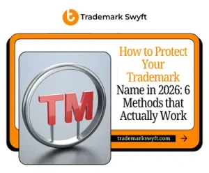 How to Protect Your Trademark Name in 2026 6 Methods that Actually Work