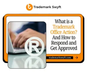 What is a Trademark Office Action And How to Respond and Get Approved