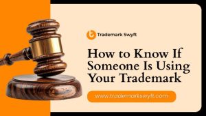How to Know If Someone Is Using Your Trademark