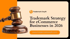 Trademark Strategy for eCommerce Businesses in 2026